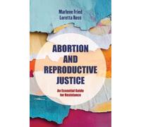 Marlene Gerber Fried Loretta J. Ros Abortion and Reproductive Justic (Tascabile)