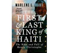Marlene L Daut The First and Last King of Haiti (Copertina rigida)