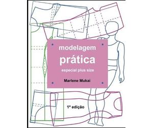 Marlene Mukai Modelagem prática especial plus size (Tascabile)