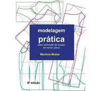 Marlene Mukai Modelagem Prática para confecção de roupas em tecido p (Tascabile)
