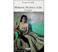 Marlene, Picasso e altri. Gli sfiorati