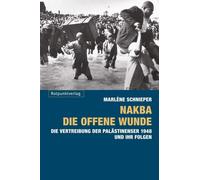 Marlène Schniep Nakba - die offene Wunde: Die Vertreibung der Paläst (Tascabile)