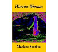 Marlene Sosebee Warrior Woman (Tascabile)