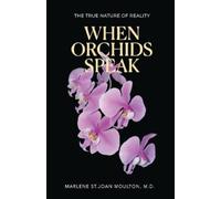 Marlene St Joan Moulton When Orchids Speak (Tascabile)