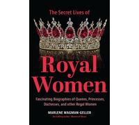 Marlene Wagman-Geller Secret Lives of Royal Women (Tascabile)