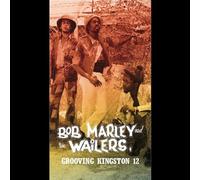 Marley,Bob & the Wailers - Grooving Kingston 12