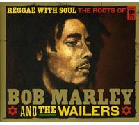 Marley, Bob & The Wailers - Reggae With Soul