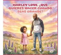 Marley Love, ¿Qué quieres hacer cuando seas grande?