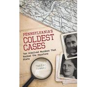 Pennsylvania's Coldest Cases: Ten Unsolved Murders That Rocked the Keystone State