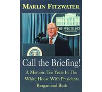 Marlin Fitzwater Call the Briefing (Copertina rigida)
