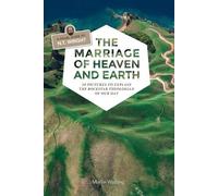 Marlin Watling The Marriage of Heaven and Earth - a Visual Guide to (Tascabile)