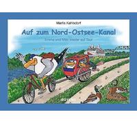 Marlis Kahlsdor Auf zum Nord-Ostsee-Kanal: Emma und Max wiede (Copertina rigida)