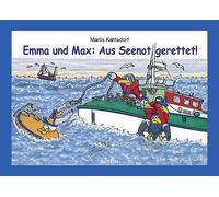 Marlis Kahlsdorf Emma und Max: Aus Seenot gerettet (Copertina rigida)