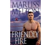 Marliss Melton Friendly Fire (The Echo Platoon Series, Book 3) (Tascabile)