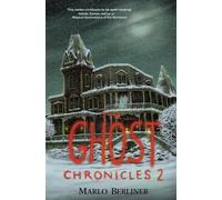 Marlo Berliner The Ghost Chronicles 2 (Tascabile) Ghost Chronicles