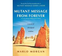 Marlo Morgan Mutant Message from Forever (Tascabile)