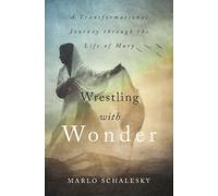 Marlo Schalesky Wrestling With Wonder (Tascabile)
