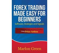 Marlon Green Forex Trading Made Easy for Beginners (Tascabile)