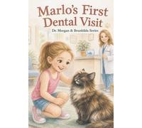 Marlo's First Dental Visit: Dr. Morgan and Brunhilda Series