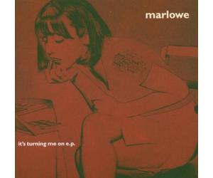 Marlowe - It'S Turning Me on