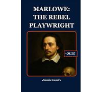 Marlowe: The Rebel Playwright