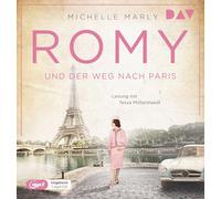 Marly,Michelle - Romy und der Weg nach Paris: Ungekürzte Lesung mit Tessa Mittelstaedt (1 mp3-CD)