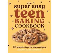 Marlynn Jayme Schotland The Super Easy Teen Baking Cookbook (Tascabile)