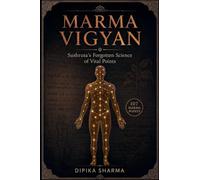 Marma Vigyan: Sushruta's Forgotten Science of Vital Points