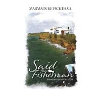 Marmaduke Pickthall Saïd the Fisherman (Tascabile)