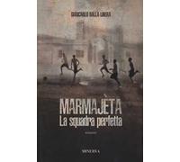 Marmajèta. La squadra perfetta