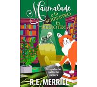 Marmalade e lo scheletro in biblioteca: Un giallo del gatto del carcere