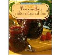 Marmellate e altre delizie del bosco. Ediz. illustrata