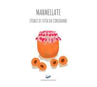 Marmellate storie di vita da conservare 2022