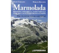 Marmolada. Monzoni, Costabella, Sasso Vernale, Cime dell'Auta, Sasso Bianco e Padòn. Rifugi, cime, traversate, vie ferrate e sentieri attrezzati