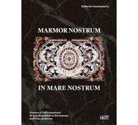 Marmor nostrum in mare nostrum. Genova e l’affermazione di una Repubblica del marmo nell’Età moderna
