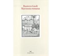 Marmora romana. Nuova ediz.