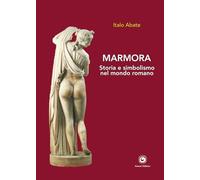 9788874149872 Marmora. Storia e simbolismo nel mondo romano - Italo Abate