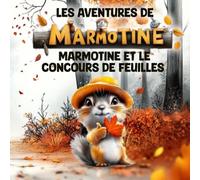 MARMOTINE ET LE CONCOURS DE FEUILLES