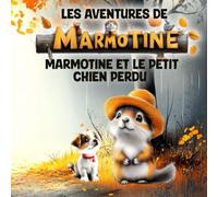 MARMOTINE ET LE PETIT CHIEN PERDU