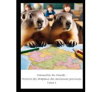 Marmottes du Monde : Histoire des drapeaux des anciennes provinces / Tome 1
