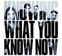 MARMOZETS - KNOWING WHAT YOU KNOW NOW