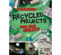 Marne Ventura Amazing Recycled Projects You Can Create (Copertina rigida)