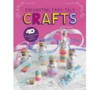 Marne Ventura Enchanting Fairy Tale Crafts: 4D An Augmented R (Copertina rigida)