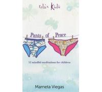 Marneta Viegas Relax Kids: Pants of Peace - 52 meditation tools for (Tascabile)