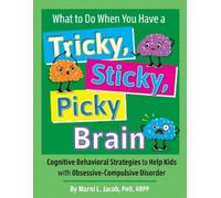 Marni L Jacob What to Do When You Have a Tricky, Sticky, Picky Brain (Tascabile)