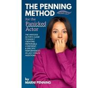 Marni Penning The Penning Method for the Panicked Actor (Tascabile)