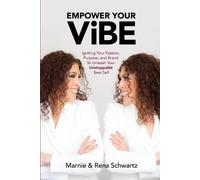 Marnie And Rena Schwartz Empower Your ViBE (Tascabile)