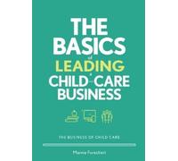 Marnie Forestieri The Basics of Leading a Child-Care Business (Tascabile)