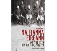 Marnie Hay Na Fianna ÉIreann and the Irish Revolution, 1909-2 (Copertina rigida)