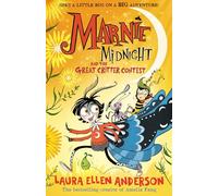 Marnie Midnight and the Great Critter Contest: Explore a magical illustrated world for children aged 7-9 from the best-selling creator of Amelia Fang. New book for 2024!